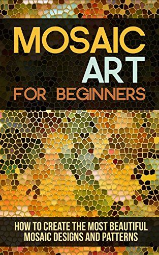 Mosaic Art for Beginners: How to Create the Most Beautiful Mosaic Designs and Patterns by Janet Beal http://smile.amazon.com/dp/B011GWSWBE/ref=cm_sw_r_pi_dp_Acwswb0CZCYJP - Your Guide to Mosaic Art from Start to Finish Mosaic art is a technique that has been around for a long time. It involves the use of small tiles called tesserae to create an image. Mosaic art is originally used as an art work but many people use this technique to create decorative yet functional items. How To Make A Mosaic Picture, How To Make Mosaic Art Projects, How To Do Mosaic Art, How To Make Mosaic Art, Easy Mosaic Projects For Beginners, Mosaic Designs Easy, Free Mosaic Patterns Templates Design, Mosaic Art Ideas Easy, Mosaic Projects For Beginners