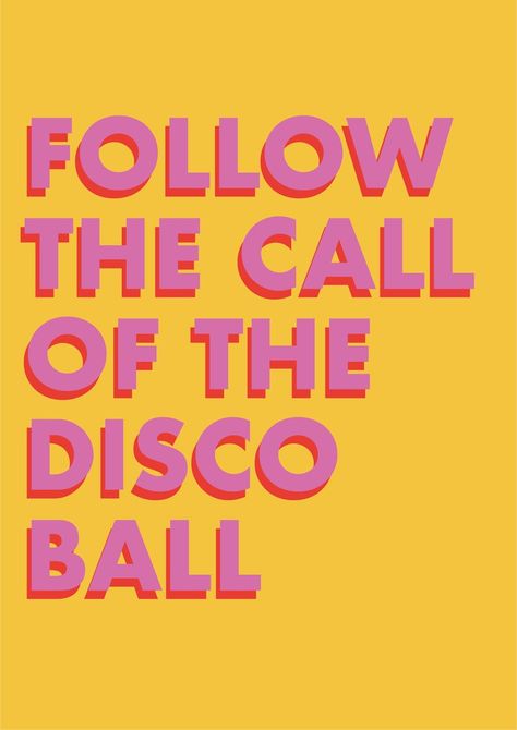 Follow The Call Of The Disco Ball print Typography Print | Etsy Disco Phrases, Follow The Call Of The Disco Ball, Disco Ball Quotes, Disco Typography, Disco Branding, Disco Quotes, 70s Quotes, Home Decor Bright, Disco Ball Print