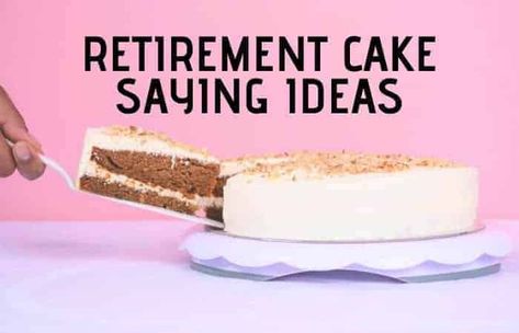 Retirement Cake Sayings, Retirement Cake Decorations, Cake Sayings, Retirement Party Cakes, Retirement Speech, Retirement Cake, Cake Quotes, Retirement Celebration, Happy Retirement