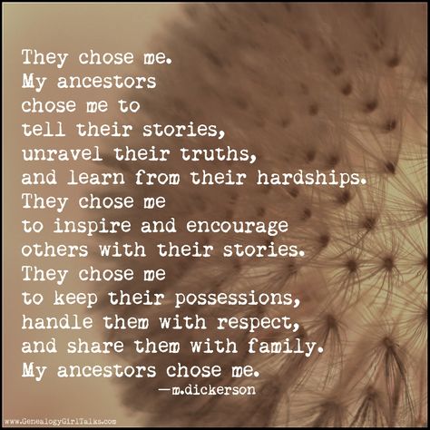 Quotes About Ancestors, My Ancestors Quotes, Ancestors Quotes Spiritual, Ancestry Quotes, Ancestor Quotes, Ancestors Quotes, Family Tree Quotes, Genealogy Quotes, Girl Talks