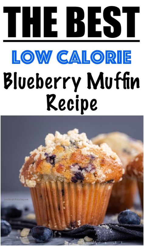 Low Calorie Blueberry Muffin Recipe Healthy Blueberry Recipes Low Calories, Low Calorie Blueberry Recipes, Healthy Muffin Recipes Low Calories, Blueberry Muffins Low Calorie, Low Calorie Breakfast Muffins, Low Calorie Muffin Recipes, Low Cal Muffins, Ww Blueberry Muffins, High Protein Blueberry Muffins