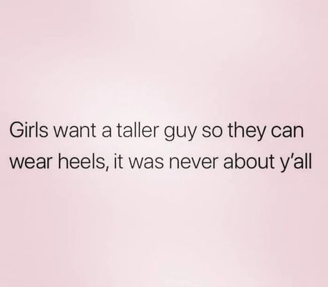 Feminine Men Quotes, Woman Are Better Than Men Funny, Tall Man Quotes, Tall Men Quotes, Masculine Vs Feminine Energy Quotes, Role Model Quotes, Tall Guy Memes, Dark Feminine Qoute, Men Quotes Funny