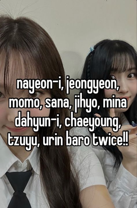 Twice Whisper, Pop Book, It'z Me, Kpop Whispers, Online Diary, Nayeon Twice, Kpop Entertainment, Whisper Confessions, I Have No Friends