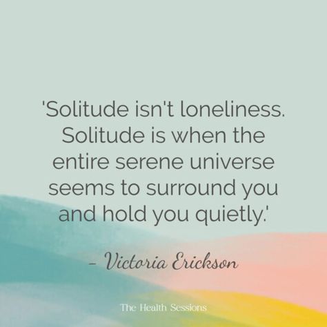 16 Quotes to Help You See the Beauty of Solitude and Stillness | The Health Sessions Solitudeness Quotes Short, Solitudeness Quotes Aesthetic, Solitudeness Quotes, Stillness Quotes, Homebody Quotes, Being On Your Own, Be Still Quotes, 16 Quotes, Victoria Erickson