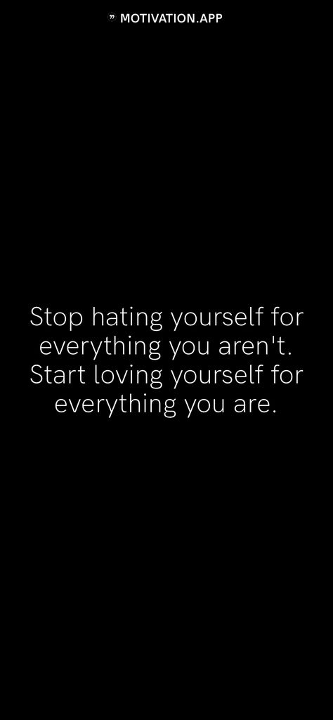 Stop Hating Yourself, Start Loving Yourself, Motivation App, Words Wallpaper, Loving Yourself, Improve Mental Health, Self Love Quotes, Be Yourself Quotes, Wisdom Quotes