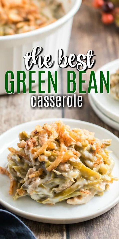 The Best Green Bean Casserole, Best Green Bean Casserole, Crispy Fried Onions, Green Bean Casserole Recipe, The Best Green Beans, Green Bean Casserole Easy, Thanksgiving Food Sides, Creamy Mushroom Soup, Holiday Side Dish