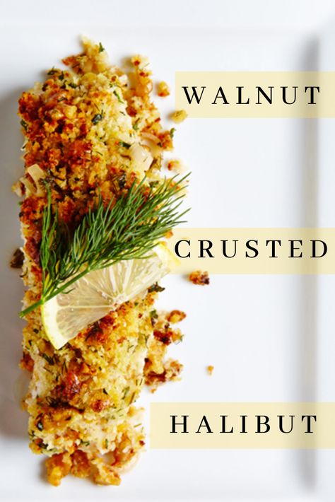 Halibut Recipes With Sauce, Fish Entrees Gourmet, Walnut Crusted Halibut, Herb Crusted Halibut, Walnut Crusted Fish, Halibut Meal Ideas, Mild Fish Recipes, Panko Halibut Recipes, Macadamia Crusted Halibut