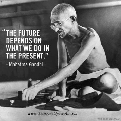 The future depends on what we do in the present. | #quote #inspire #motivate #coach https://t.co/KWpv9fZPEE Citation Gandhi, Mahatma Gandhi Quotes, Foto Langka, Gandhi Quotes, Quotes Thoughts, Life Quotes Love, Into The Wild, Quotes By Famous People, Winston Churchill