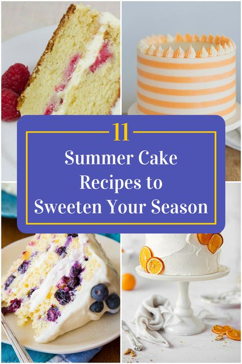 Collage of 4 summer cake recipes. Best Summer Cake Recipes, Summer Cakes Recipes, Easy Summer Cakes, Summer Cake Flavor Ideas, Unique Flavored Cakes, Summer Cake Flavors, Summer Cakes Ideas, Summer Birthday Cakes, Summer Cake Ideas