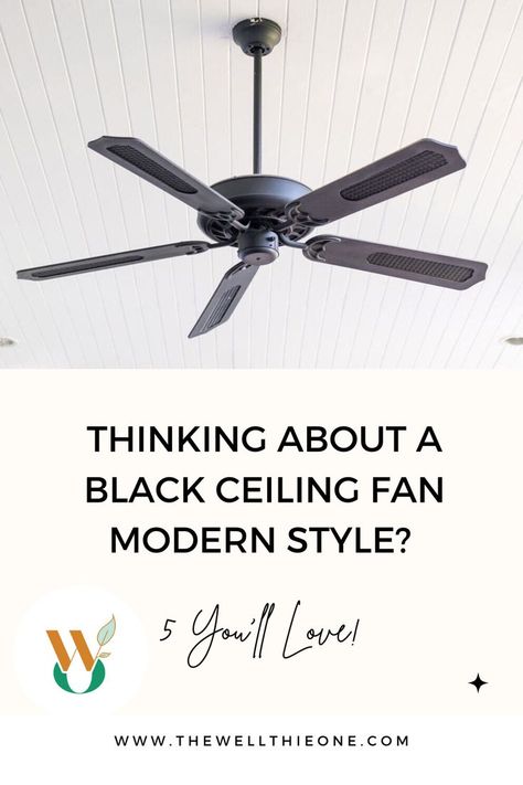 Thinking About A Black Ceiling Fan Modern Style? 5 You’ll Love! Ceiling Fans Modern, Black Ceiling Fans, Ceiling Fan Modern, Black Ceiling Fan, Black Ceiling, Modern Ceiling Fan, Ceiling Fans, Shades Of Black, A Black