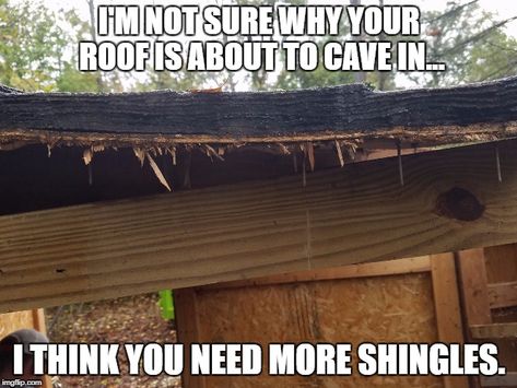 Construction Humor, Tgif Funny, Roofing Estimate, Oh Really, Best Roofing, Roofing Company, Roof Construction, Cool Roof, New Roof