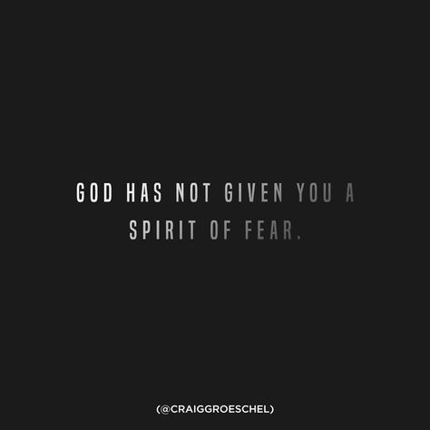 God have not given you a spirit of fear. Spirit Of Fear, Me Quotes, Quotes