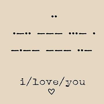 "Morse Code - I Love You" Greeting Card for Sale by lollylocket | Redbubble I Love You In Morse Code, Morse Code Tattoo, Funny Animal Jokes, Beautiful Cover, Morse Code, Animal Jokes, Funny Animal, Greeting Card, I Love You