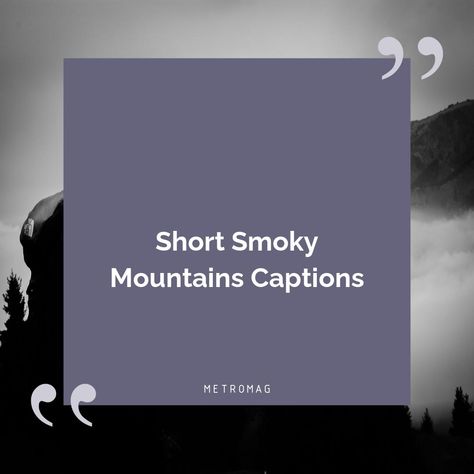 Caption For Foggy Weather, Foggy Captions Instagram, Mountain Vacation Captions, Foggy Weather Quotes, Fog Caption For Instagram, Caption For Mountain Pictures Instagram, Mountain View Quotes, Captions For Mountain Pictures, Mountain Captions Instagram