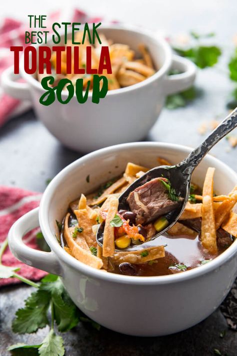 the-best-steak-tortilla-soup-hero Steak Tortilla Soup, Beef Tortilla Soup, Easy Tortilla Soup Recipe, Beef Tortilla, Tortilla Soup Easy, Fajita Soup, Chicken Tortilla Soup Easy, Healthy Snacks To Make, Chicken Tortillas Soups Recipe