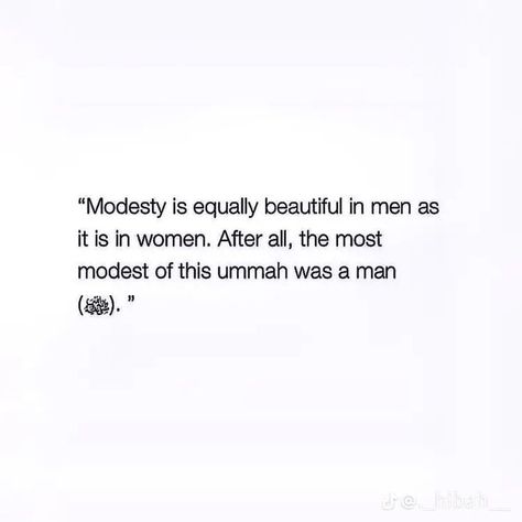 Modest Quotes Islam, Modest Woman Quotes, Modesty Quotes Islam, Modesty Aesthetic, Modest Quotes, Modesty Quotes, Islamic Thoughts, Muslim Quran, Beautiful Quote