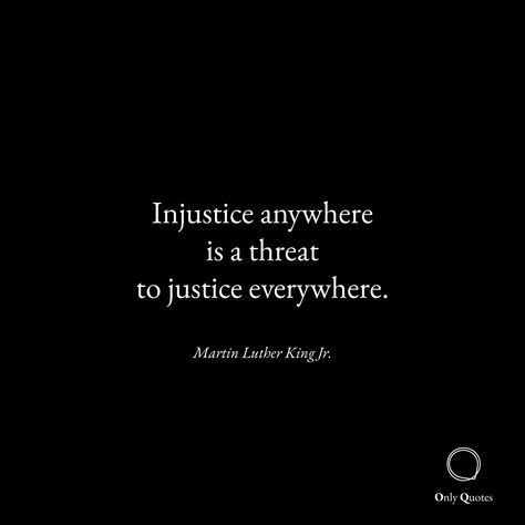 Martin Luther King Jr’s quote about injustice - when there is injustice somewhere, there is a threat to injustice everywhere. Law Quotes Justice, Prosecutor Quotes, Quotes About Injustice, Law Asthetics, Law Textbooks, Rebellion Quotes, Justice Aesthetic, Law Student Quotes, Law School Quotes