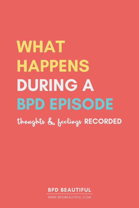 BPD Episodes: What Happens - My Thoughts & Feelings Recorded Boderline Personality Disorder, Bpd Disorder, Bpd Symptoms, Mental Health Facts, Attention Seeking, Healthy Relationship, Healthy Relationship Advice, Personality Disorder, Mental And Emotional Health