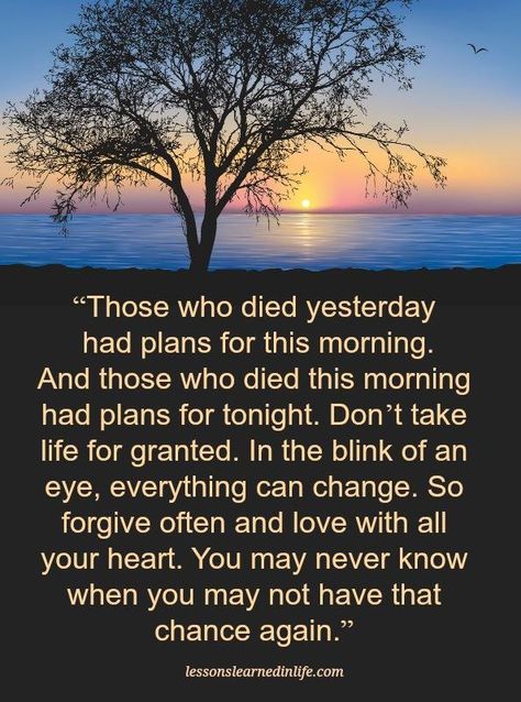 Granted Quotes, Promise Quotes, Cherish Every Moment, Lessons Learned In Life, Quotes Inspirational Positive, Good Morning Inspirational Quotes, After Life, Morning Inspirational Quotes, Blink Of An Eye