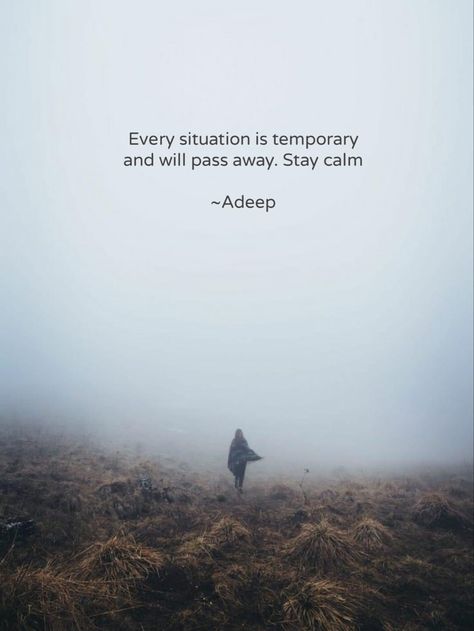 Every situation is temporary and will pass away. Stay calm. ~ Adeep Situation Quotes, Everything Is Temporary, Be Calm, Drawings Of Friends, Stay Calm, Positive Outlook, 365 Days, When Someone, Helping People