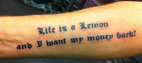 Life is a lemon, I want my money back -Lyrics Piercing Studio, Cosmetic Tattoo, Body Adornment, White Horses, White Horse, Song Quotes, Tattoo Sketches, Back Tattoo, Tattoo Quotes