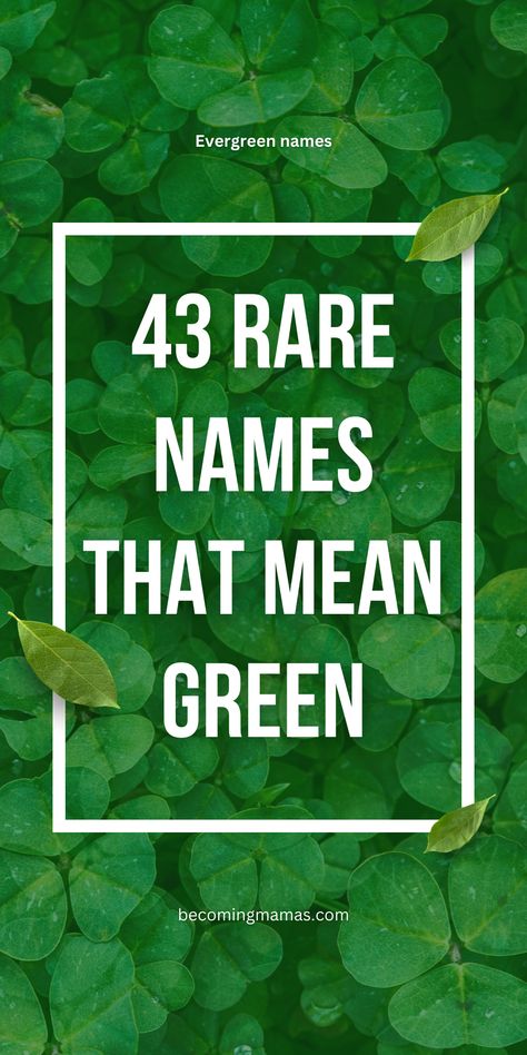 green names girls boys Names Meaning Green, Names That Mean Green, Shades Of Green Names, Green Names, Berry Names, Green Color Names, Unique Boy Names, Green Name, Green Characters