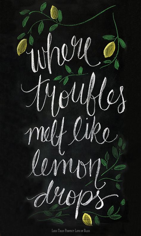 Where Troubles Melt Like Lemon Drops (Free Chalkboard Printable) | Less Than Perfect Life of Bliss | home, diy, travel, parties, family, faith Summer Chalkboard, Chalkboard Art Diy, Spring Chalkboard, Chalkboard Art Quotes, Chalkboard Wall Art, Chalkboard Doodles, Kitchen Chalkboard, Lemon Drops, Chalkboard Printables