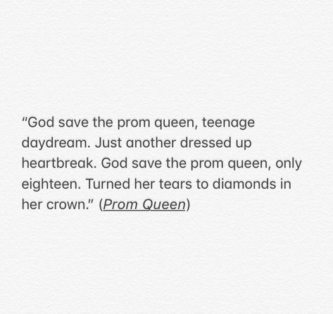 Prom Queen Quotes, Prom Queen Lyrics, Prom Queen Aesthetic, God Save The Prom Queen, Queen Oc, Chrissy Cunningham, Queen Lyrics, Song Memes, Fashion Quotes Inspirational