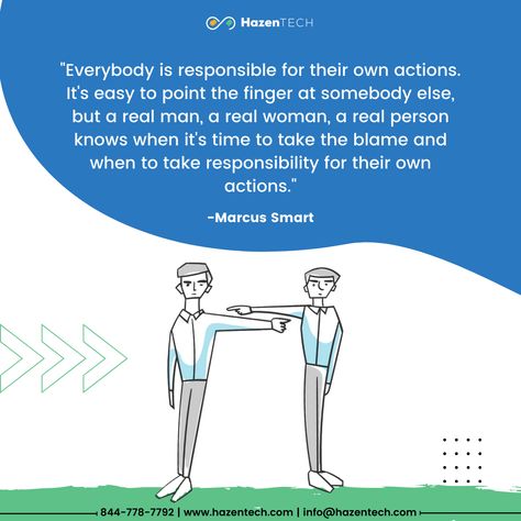 "Everybody is responsible for their own actions. It's easy to point the finger at somebody else, but a real man, a real woman, a real person knows when it's time to take the blame and when to take responsibility for their own actions." #HazenTech #Responsibility #Quote #Values A Real Woman, Marcus Smart, A Real Man, Real Woman, Somebody Else, Take Responsibility, Men Quotes, Real Man, Real Women