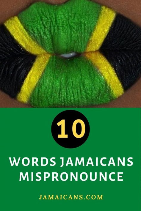 10 Words Jamaicans Mispronounce Jamaican Patois, Jamaican Colors, African Origins, Expressive Language, One Wish, 10 Things