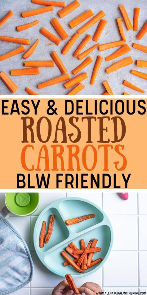 Here's a delicious baby-led weaning friendly recipe that will have your baby eating vegetables with no issues! These roatsted carrots are even a perfect food for baby's with no teeth to eat! It makes for the most tasty and healthy snacks for baby. #allnaturalmothering #food #baby #healthy #newmom #diybabyfood #homemadebabyrecipes #babyledweaning #healthytoddlernsack Baby Led Weaning Lunch Ideas, Baby Carrot Recipes, Roasted Baby Carrots, Carrot Recipe, Baby Led Weaning First Foods, Weaning Foods, Roasted Carrots Recipe, Vegetables For Babies, Diy Baby Food