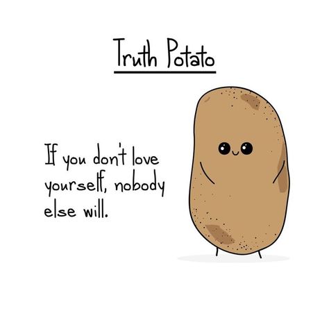 20 Bitter Truths By Truth Potato That Will Make You Think (New Pics) Potato Quotes, Potato Drawing, Truths Of Life, Kawaii Quotes, Potato Funny, Cheer Up Quotes, Hunky Dory, Cute Potato, A Potato