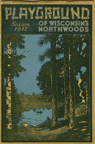 Playground of Wisconsin's Northwoods Pamphlet | Book or Pamphlet | Wisconsin Historical Society Vintage Wisconsin Posters, Northwoods Aesthetic, Tourism Pamphlet, Wisconsin Northwoods, Northwoods Wisconsin, Wisconsin Poster, Couple Trips, Hayward Wisconsin, Northern Wisconsin