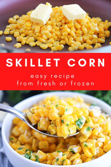 This easy recipe for Skillet Corn is perfect for dinner. Fried in a pan from fresh or frozen corn with butter and garlic. Finish it with parmesan cheese! Stovetop Corn, Frozen Corn Recipes, Canned Corn Recipes, Easy Corn Recipes, Fried Corn Recipes, Honey Corn, Fresh Corn Recipes, Corn Side, Corn Recipes Side Dishes