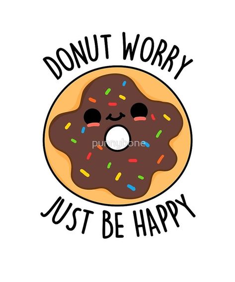 Donut Worry Food Pun by punnybone Donut Pun, 귀여운 말장난, Kid Puns, Mothers Day Drawings, Funny Food Puns, Donut Worry, 귀여운 음식 그림, Food Pun, Cute Donuts