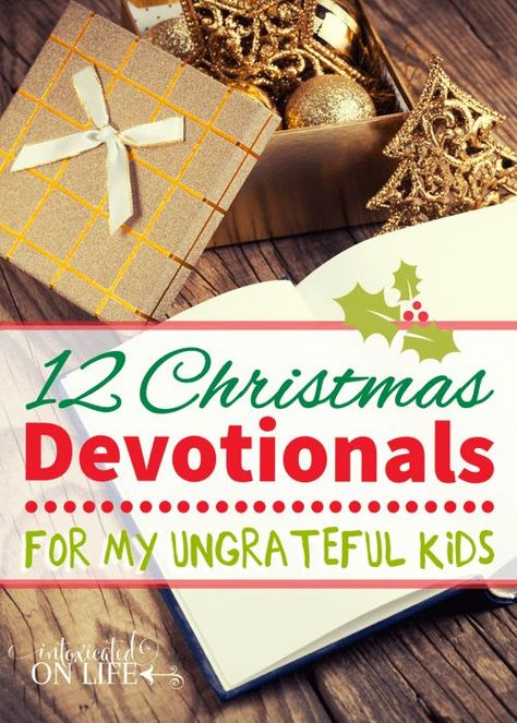 12 Christmas Devotionals For My Ungrateful Kids Christmas Devotionals For Kids, Christmas Devotions, Christmas Devotionals, Devotional Ideas, Ungrateful Kids, Reading Bible, Devotions For Kids, Things To Ask, Heart Time