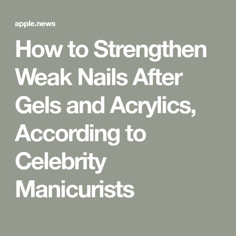 How to Strengthen Weak Nails After Gels and Acrylics, According to Celebrity Manicurists — InStyle | Weak nails, Manicurists, Nails after acrylics #Strengthen_Nails_After_Gel #Healing_Nails_After_Gel #Heal_Nails_After_Acrylics #How_To_Strengthen_Nails_Naturally Weak Nails Causes, Healthy Nails After Acrylics, Heal Nails After Acrylics, Damaged Nails After Gel, Strengthen Nails After Gel, How To Fix Nails After Acrylics, Healing Nails After Acrylics, How To Take Care Of Your Nails, Layered Hairstyles For Medium Hair