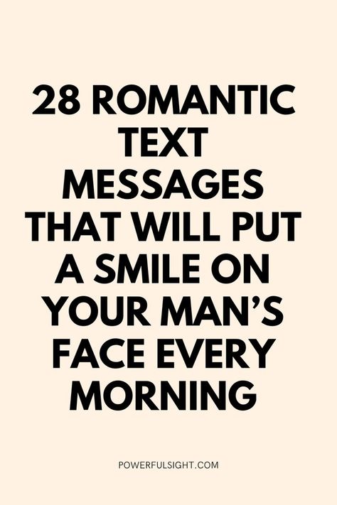 28 Romantic Good Morning For Him Romantic Morning Text, Sweet Morning Messages, Romantic Messages For Husband, Good Morning Sweet Message, Good Morning Husband, Romantic Text Messages, Cute Good Morning Texts, Good Morning For Him, Morning Message For Him