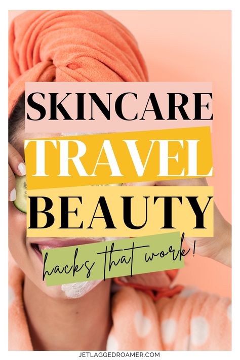 WOMAN WITH TOWEL ON HER HEAD. TEXT SAYS SKINCARE TRAVEL BEAUTY HACKS THAT WORK. Travel Skincare Essentials, Simple Beauty Routine, Travel Beauty Hacks, Travel Beauty Essentials, Lip Care Tips, Travel Skincare, Amazon Beauty, Take Care Of Your Skin, Beauty Care Routine