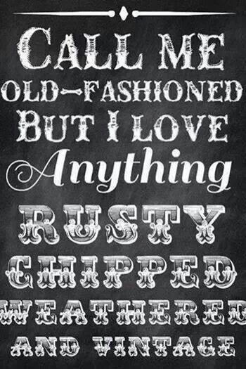 Quotes About Old Antique Things. QuotesGram Junking Quotes, Color Quiz, Vintage Quotes, Vintage Soul, Old Antiques, The Ranch, Sign Quotes, The Words, Great Quotes