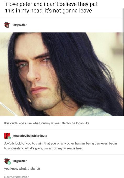 Tommy Wiseau The Room Peter Steele Type O Negative Meme Tommy Wiseau, Goth Memes, Peter Steele, Type O Negative, Frankenstein's Monster, Beauty Hair Makeup, Birthday Meme, Funny Tumblr Posts, In My Head