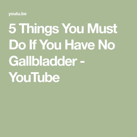 5 Things You Must Do If You Have No Gallbladder - YouTube No Gallbladder Diet Recipes, No Gallbladder Diet, Post Gallbladder Surgery Diet, Gallbladder Surgery Diet, No Gallbladder, Gallbladder Symptoms, After Gallbladder Surgery, Gallbladder Health, Gallbladder Removal