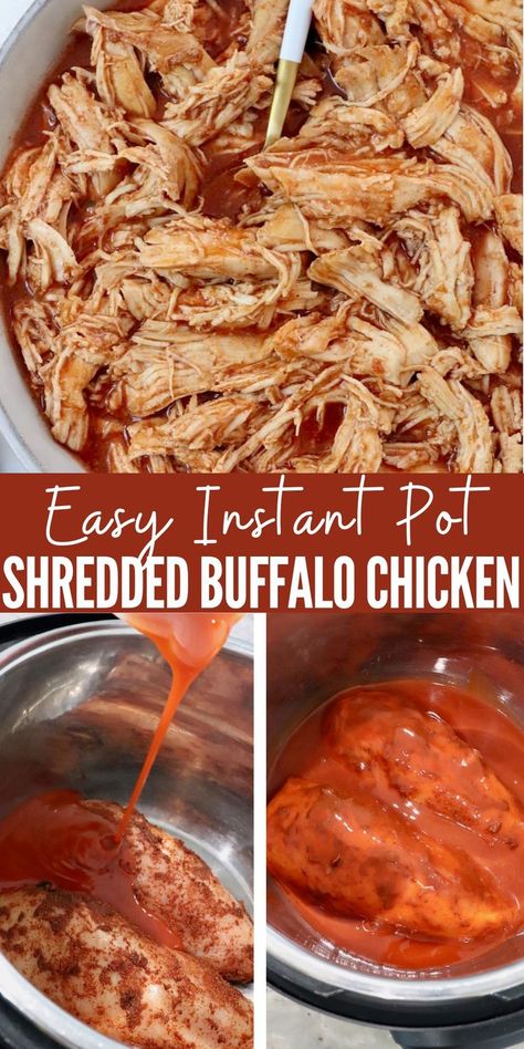 seasoned chicken breasts in Instant Pot with buffalo sauce, and cooked, shredded chicken in bowl with buffalo sauce Instant Pot Buffalo Chicken, Shredded Buffalo Chicken, Make Shredded Chicken, Homemade Buffalo Sauce, Pot Recipes Healthy, Healthy Buffalo Chicken, Cooking Chicken To Shred, Healthy Instant Pot Recipes, Quick Chicken