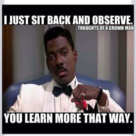 I sit back and observe life quotes life learn life lessons inspiration instagram observe Harlem Nights, Black Knowledge, Eddie Murphy, Knowledge And Wisdom, Lesson Quotes, Life Lesson Quotes, Sit Back, Sarcastic Quotes, Wise Quotes