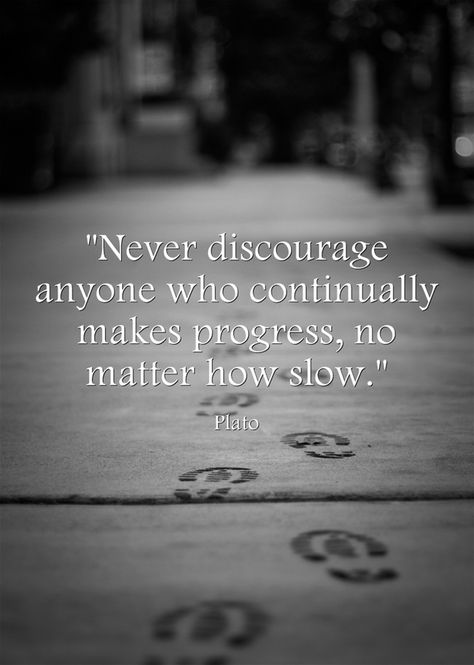 Never Discourage Anyone Who Continually Makes Progress, No Matter How Slow. Teaching Quotes, Teacher Quotes, Meaningful Words, Education Quotes, Beautiful Quotes, Be Yourself Quotes, The Words, Great Quotes, Wise Words