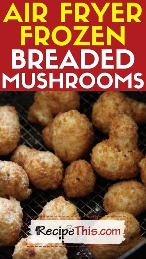 Frozen Mushrooms, Breaded Mushrooms, Recipes Air Fryer, Air Fryer Fish, Cooks Air Fryer, Air Fried Food, Air Fryer Oven Recipes, Frozen Foods, Air Fryer Recipes Easy