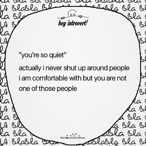 You're So Quiet Meme, Your So Quiet, Why You So Quiet Whats On Your Mind, You're So Quiet, Quiet Quotes, Introvert Personality, The Minds Journal, Introvert Problems, Introvert Quotes