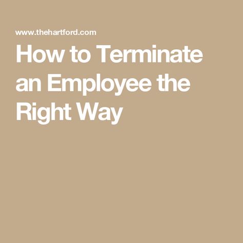 How to Terminate an Employee the Right Way How To Fire An Employee, Firing An Employee, Business Insurance, Bring Up, Do It Right, Human Resources, Business Owners, Business Owner, Do It