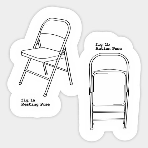 In this diagram I've exemplified the configuration of a folding chair according to intended use. Always be prepared with proper folding chair configuration before any activities. -- Choose from our vast selection of stickers to match with your favorite design to make the perfect customized sticker/decal. Perfect to put on water bottles, laptops, hard hats, and car windows. Everything from favorite TV show stickers to funny stickers. For men, women, boys, and girls. Folding Chair Tattoo, Chair Tattoo, Chair Drawing, Foldable Chairs, Cotton Labels, Steel Chair, Time Tattoos, Tattoo Inspo, Folding Chair