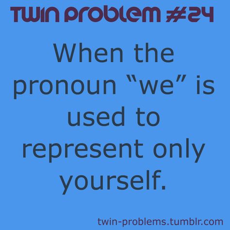 Twin Quotes Funny, 70th Birthday Party Ideas For Mom, Twin Problems, Twin Things, Twin Quotes, Ringling Brothers, Teen Wolf Ships, Twin Life, Identical Twins